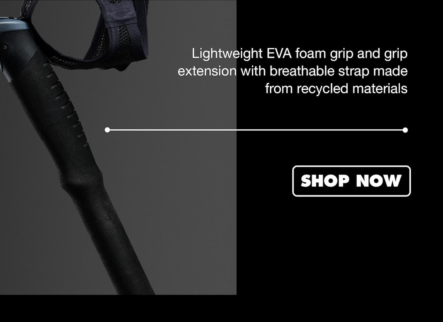 Lightweight EVA foam grip and grip extension with breathable, moisture-wicking strap made from recycled materials