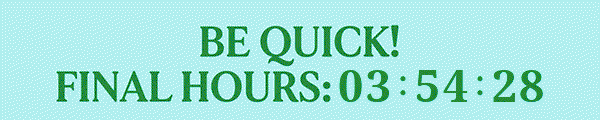 Be Quick! Final Hours