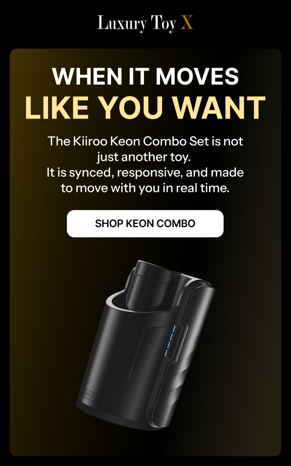 When It Moves Like You Want The Kiiroo Keon Combo Set is not just another toy.  It is synced, responsive, and made to move with you in real time.
