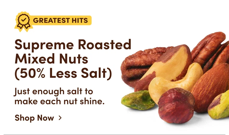 Supreme Roasted Mixed Nuts  (50% Less Salt)