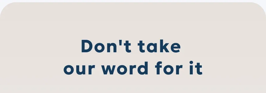 Don't take our word for it