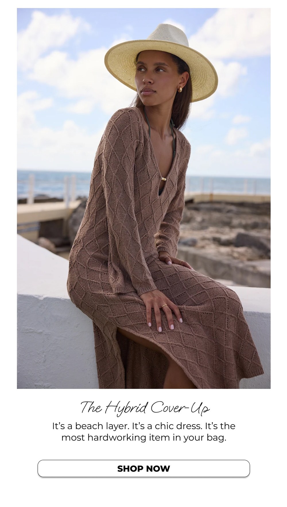 The Hybrid Cover Up It's a beach layer. It's a chic dress. It's the most hardworking item in your bag SHOP NOW