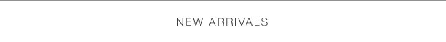 New Arrivals