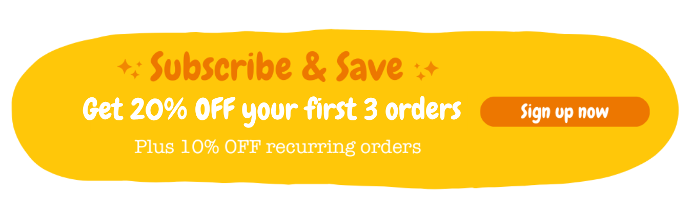 Subscribe & Save: Get 20% off your first 3 orders. Plus 10% OFF recurring orders. Sign up now!