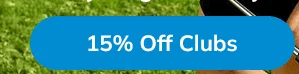 15% OFF CLUBS - Shop NOW!