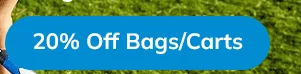 20% OFF BAGS / CARTS - Shop NOW!