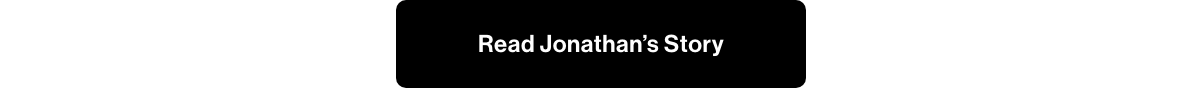 Read Jonathan's story.