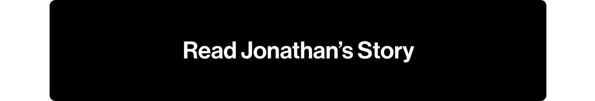 Read Jonathan's story.