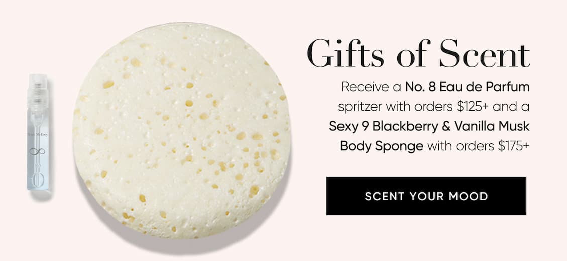 Gifts of Scent–Receive a No. 8 Eau de Parfum  spritzer with orders $125+ and a  Sexy 9 Blackberry & Vanilla Musk  Body Sponge with orders $175+ | SHOP NOW