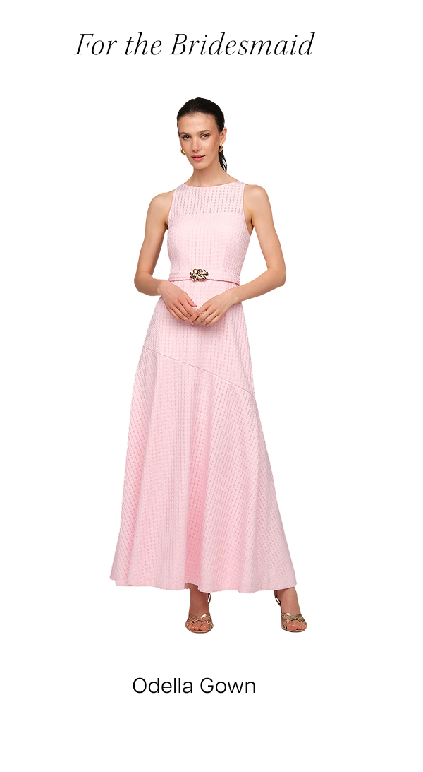 For the Bridesmaid: Odella Gown