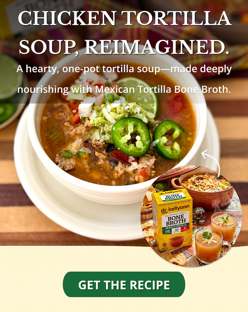 CHICKEN TORTILLA SOUP, REIMAGINED. A hearty, one-pot tortilla soup—made deeply nourishing with Mexican Tortilla Bone Broth.
