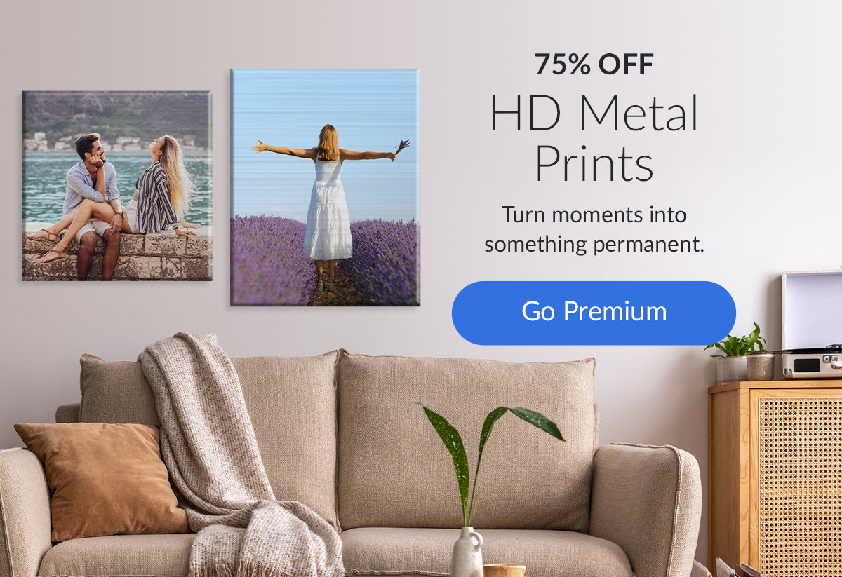 HD Metal Prints 75% off Turn moments into something permanent.