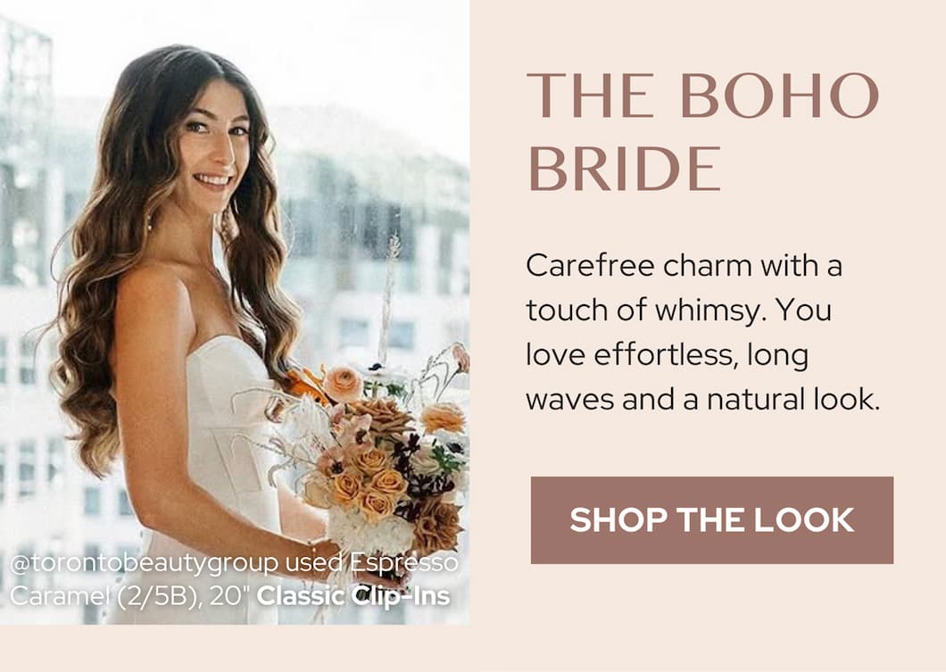 The Boho Bride- Carefree charm with a touch of whimsy. You love effortless, long waves and a natural look. -Seamless