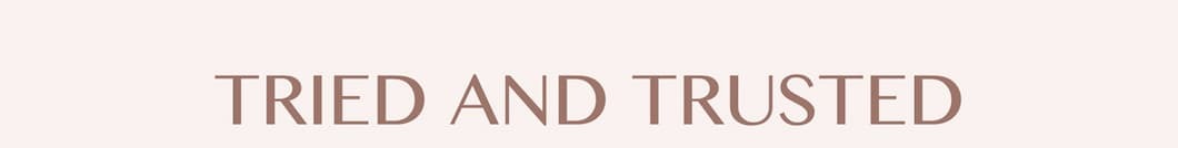 Tried and Trusted