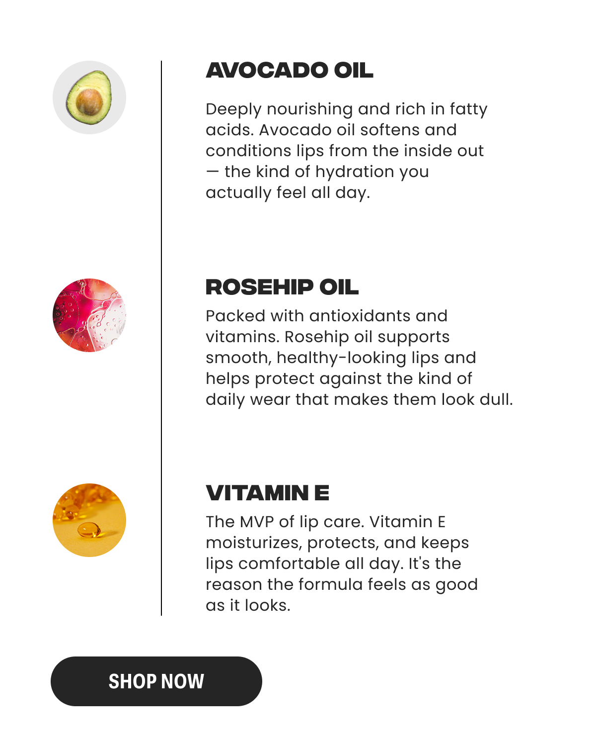 Avocado Oil, Rosehip Oil, Vitamin E