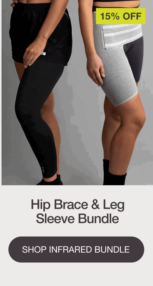 Hip Brace & Leg Sleeve Bundle - [SHOP INFRARED BUNDLE]
