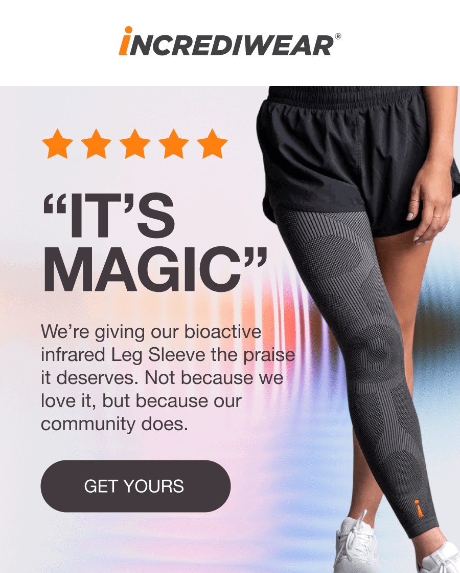 “IT’S MAGIC” - We’re giving our bioactive infrared Leg Sleeve the praise it deserves. Not because we love it, but because our community does. - [GET YOURS]