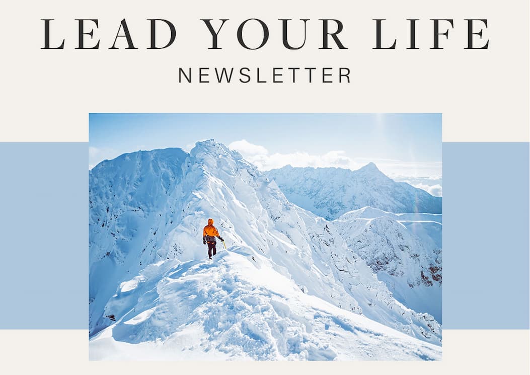 Lead Your Life Newsletter.
