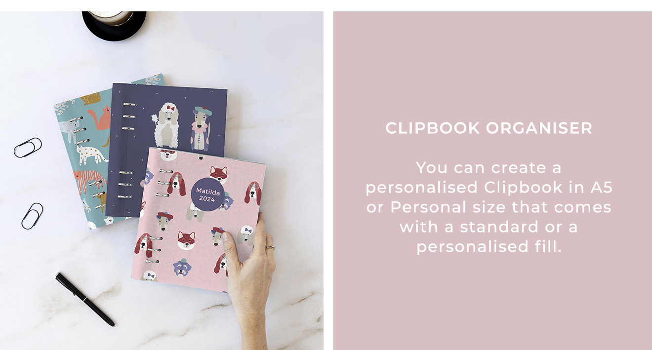 Clipbook Organiser: You can create a personalised Clipbook in A5 or Personal size that comes with a standard or a personalised fill.