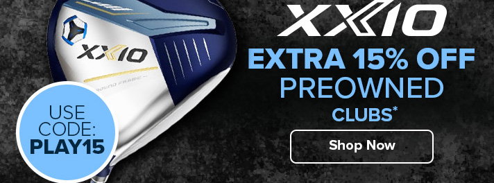 Extra 15% Off All Preowned XXIO Clubs with Code: PLAY15