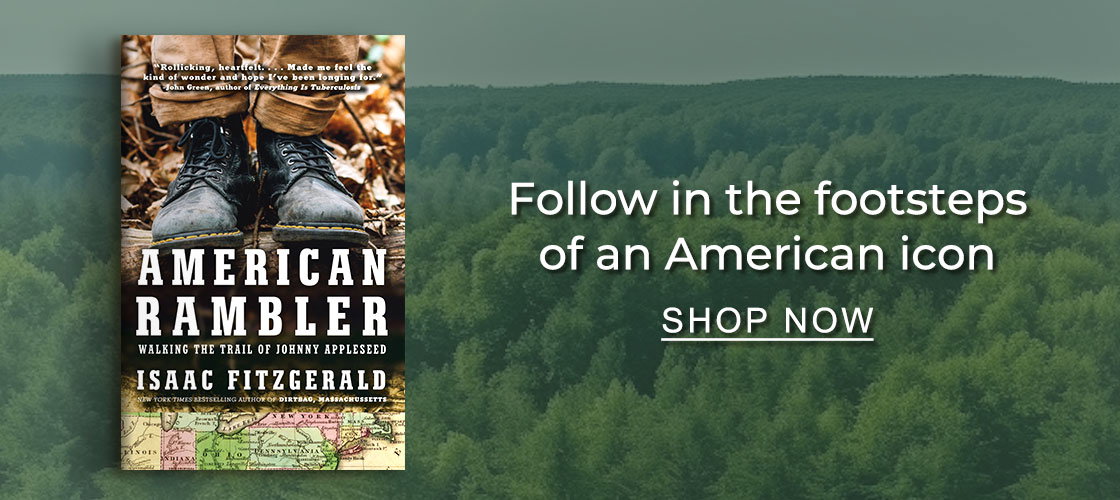[American Rambler: Walking the Trail of Johnny Appleseed by Isaac Fitzgerald] Follow in the footsteps of an American icon - SHOP NOW