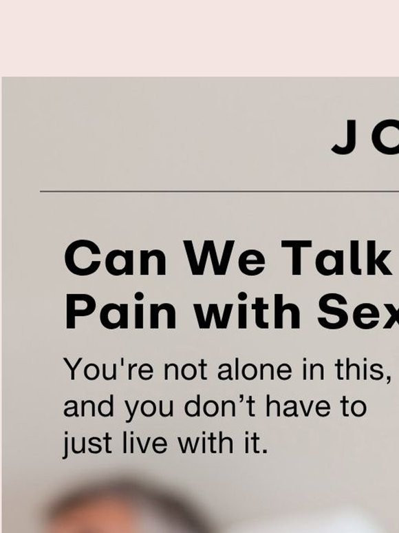 Sex shouldn't hurt. Here's what helps.