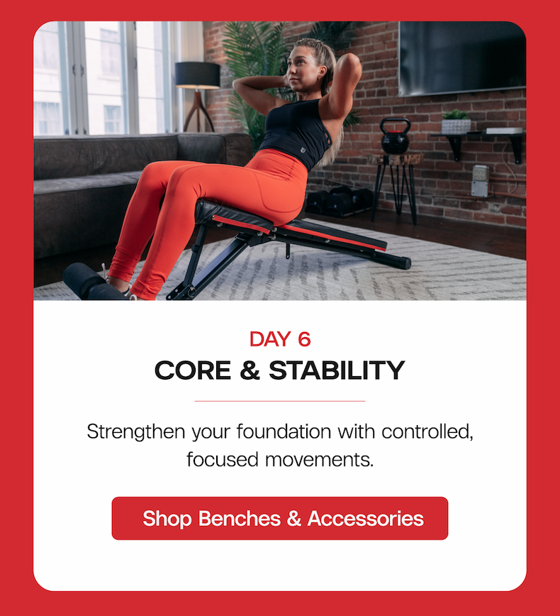 Day 6: Core & Stability Strengthen your foundation with controlled, focused movements.