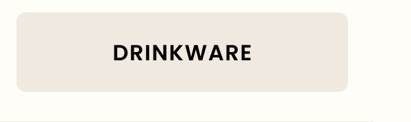 Drinkware
