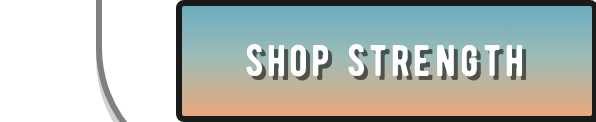 SHOP STRENGTH button