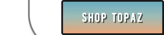 SHOP TOPAZ button
