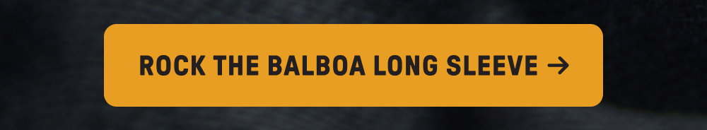 ROCK THE BALBOA LONG SLEEVE