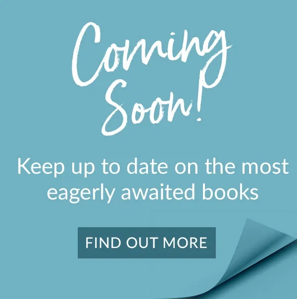 Coming Soon! | Keep up to date on the most eagerly awaited books | FIND OUT MORE