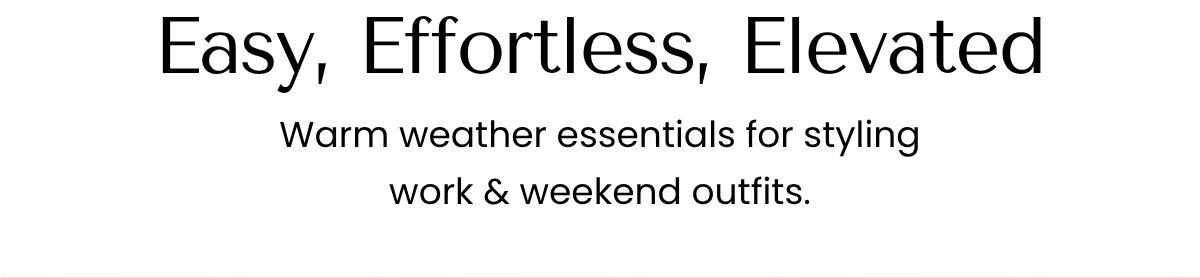 Easy, Effortless, Elevated