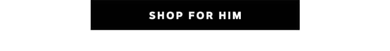 SHOP FOR HIM