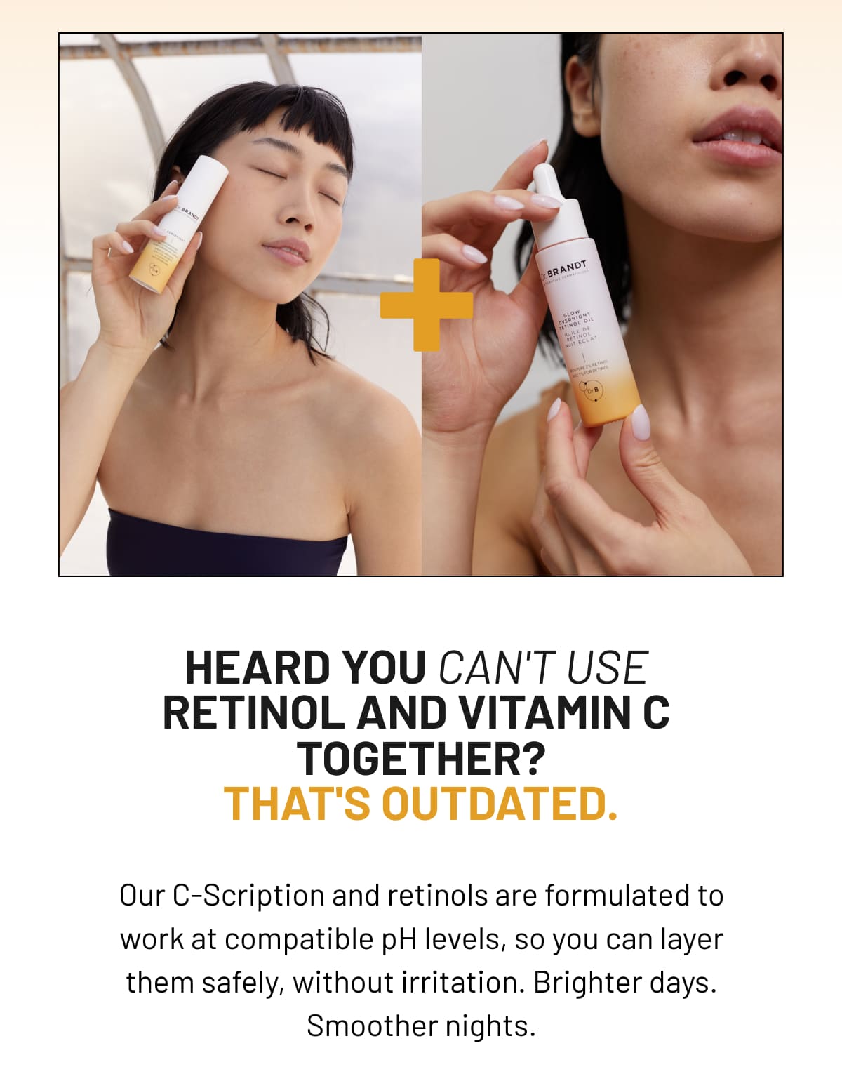 Heard you can't use  retinol and vitamin C  together? That's outdated.