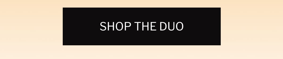 SHOP THE DUO