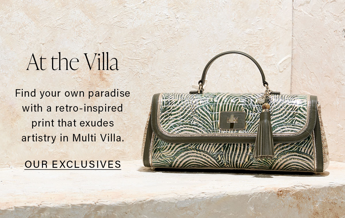 At the Villa Find your own paradise with a retro-inpired print that exudes artistry in Multi Villa. OUR EXCLUSIVES
