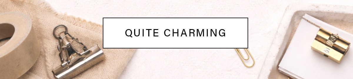 QUITE CHARMING