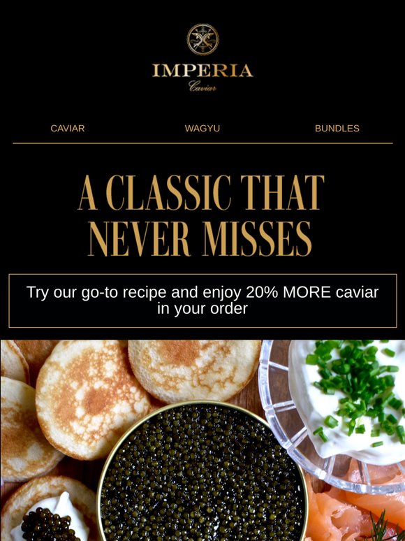 Blinis, caviar, and 20% MORE of the good stuff for Memorial Day.