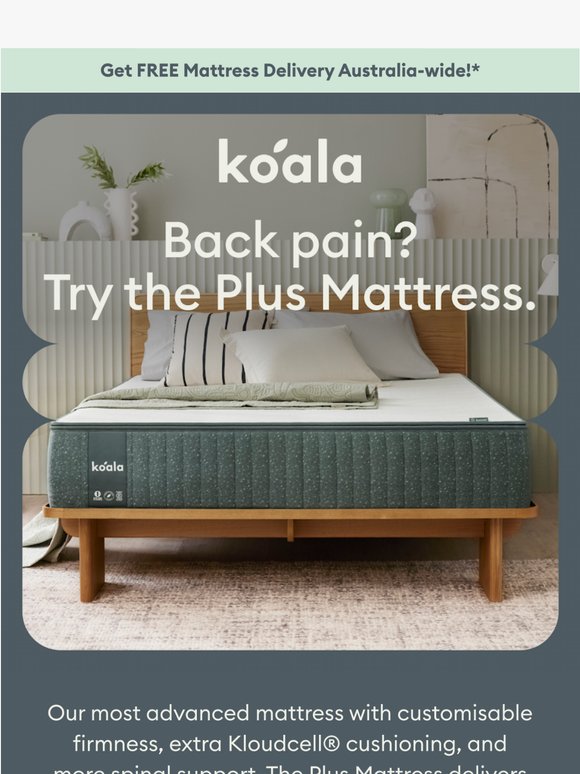 Back pain? Try the Plus Mattress.