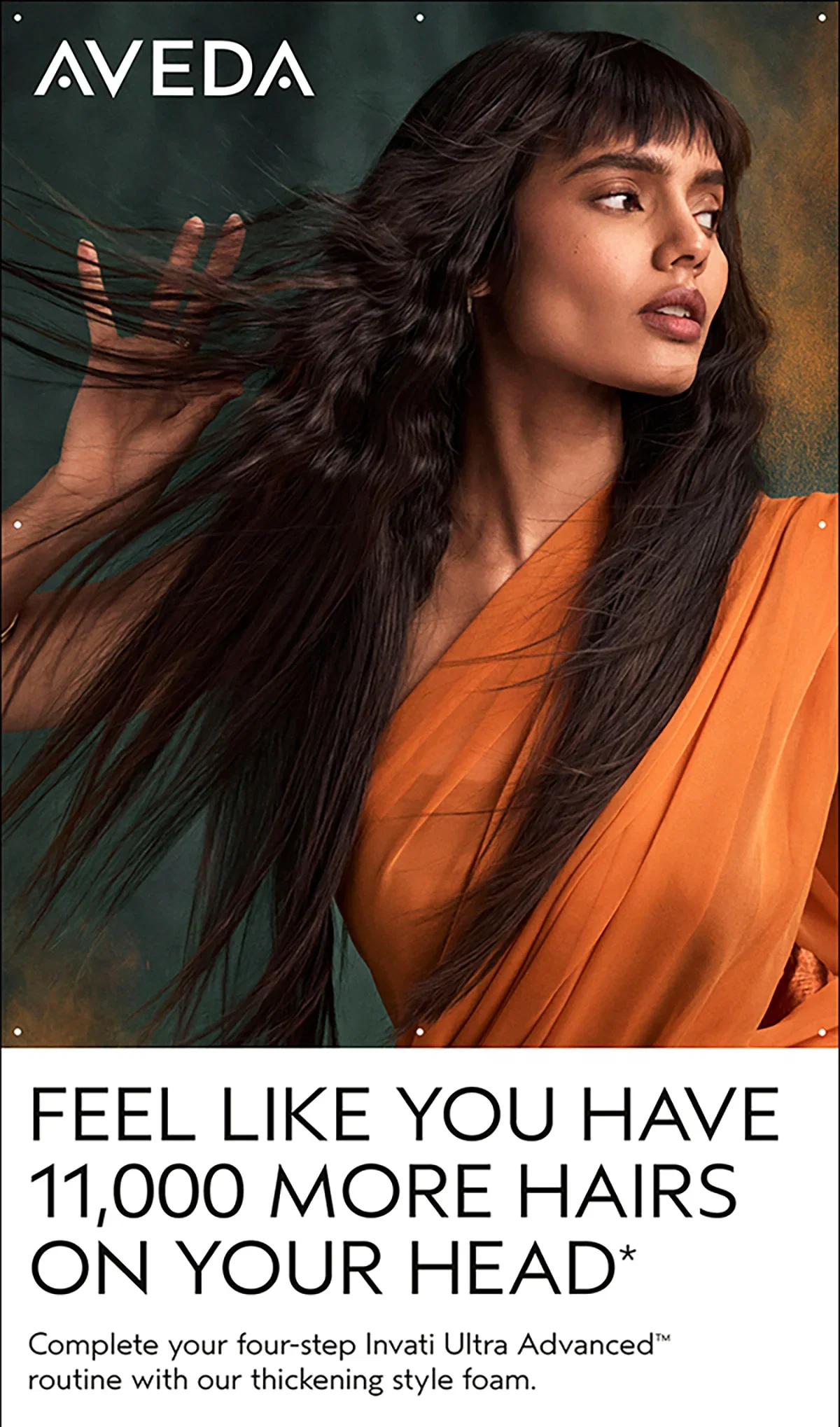 AVEDA | FEEL LIKE YOU HAVE 11,000 MORE HAIRS ON YOUR HEAD* | Complete your four-step Invati Ultra Advanced™ routine with our thickening style foam.