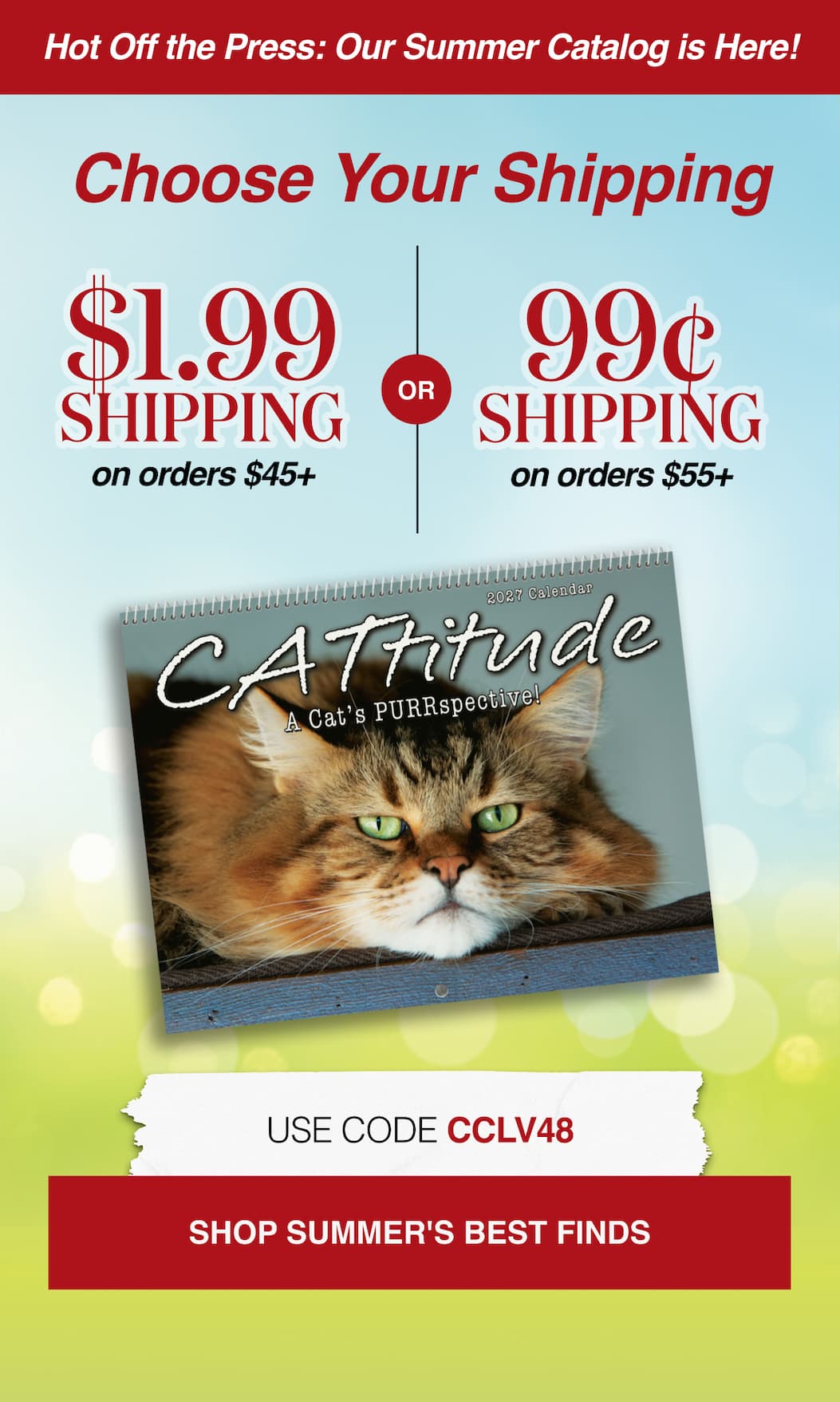Hot off the Press: Summer is Here! $1.99 Shipping on orders $45+ or 99¢ Shipping on Orders $55+