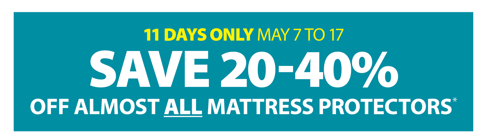 SAVE 20-40% OFF ALMOST ALL MATTRESS PROTECTORS*