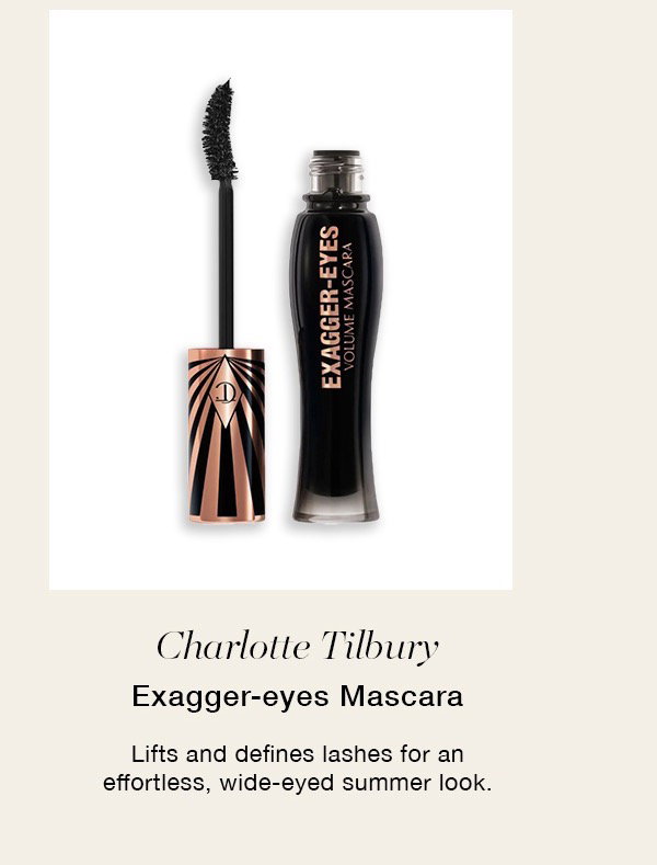 Charlotte Tilbury Exagger-eyes Mascara Lifts and defines lashes for an effortless, wide-eyed summer look.