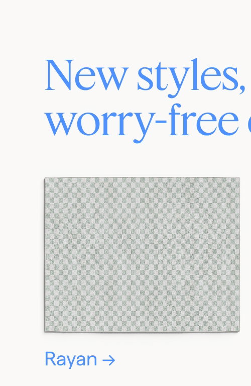 New styles, same worry-free care. Rayan.
