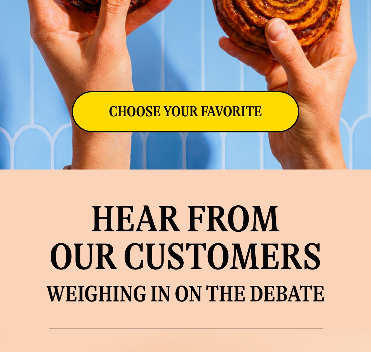 [CHOOSE YOUR FAVORITE] Hear from our customers weighing in on the debate