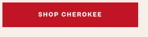 SHOP CHEROKEE
