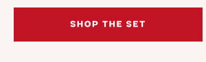 SHOP THE SET