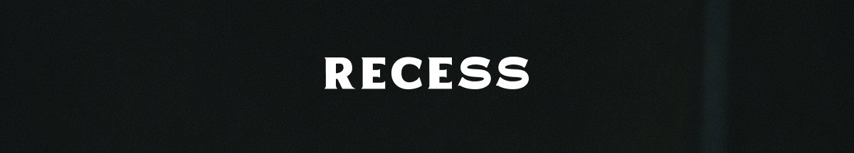 Recess