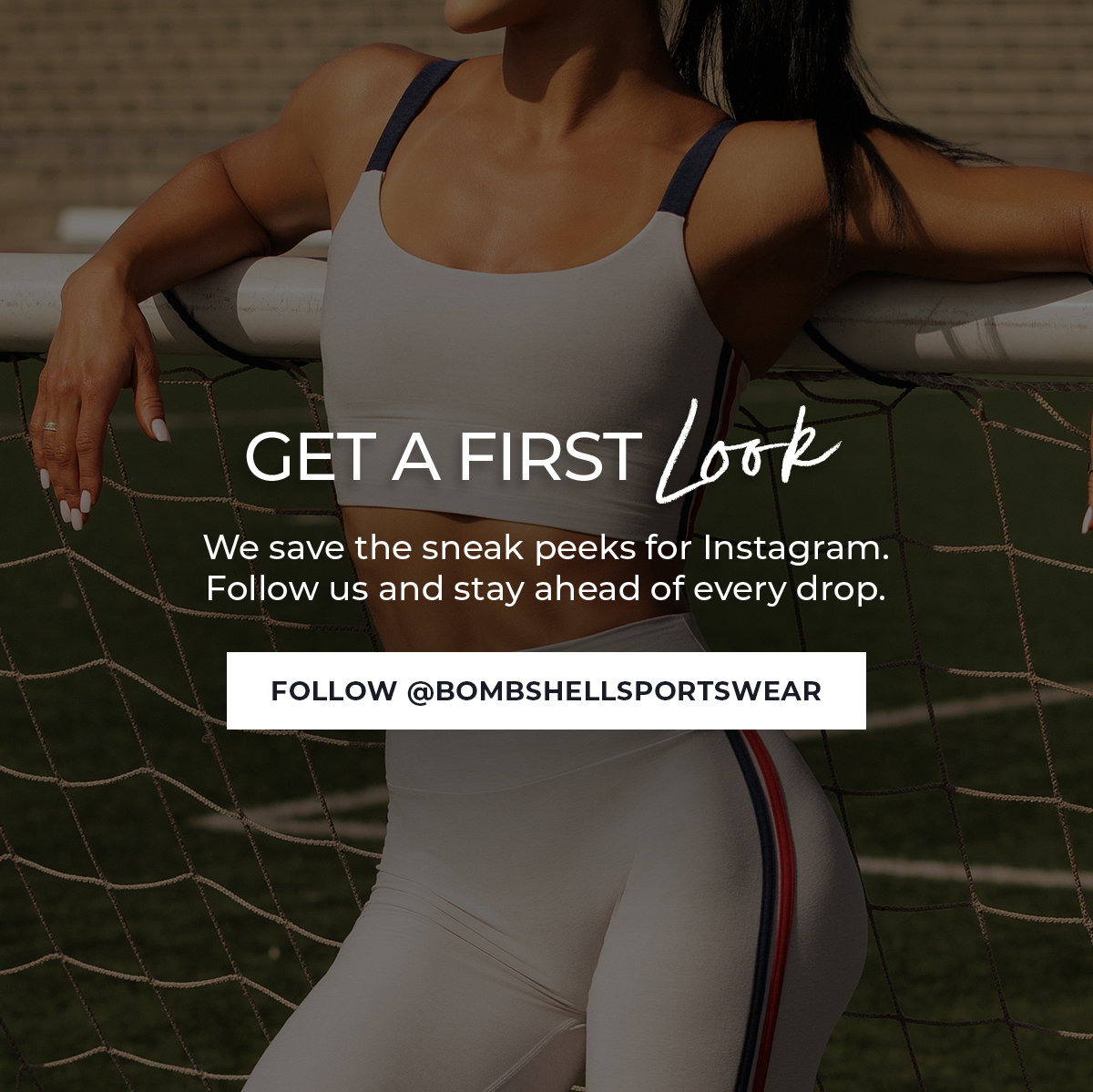 Get a first look on Instagram with sneak peeks and drop reminders. Follow @bombshellsportswear.